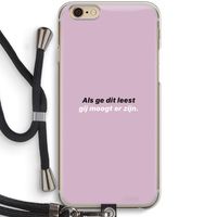gij moogt er zijn: iPhone 6 / 6S Transparant Hoesje met koord