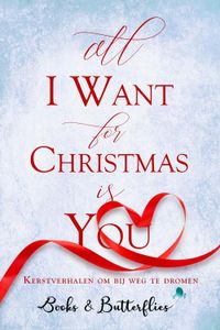 All I Want for Christmas - Kaat De Kock, Marthe Verelst, Rosalie De Jong, Anne May, Lianne Reijntjes, Marloes Smits, Yvonne Sonke, Britt Van Der Ja - ebook