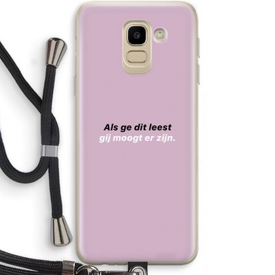 gij moogt er zijn: Samsung Galaxy J6 (2018) Transparant Hoesje met koord