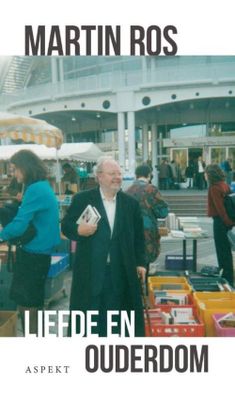 Liefde en ouderdom - Martin Ros - ebook
