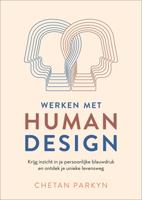Werken met human design - Chetan Parkyn - ebook