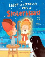Later als ik groot ben, word ik Sinterklaas! (Hardback)