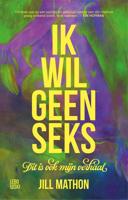 Ik wil geen seks - Jill Mathon - ebook
