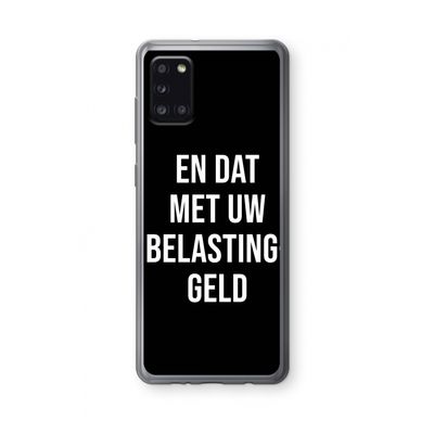 Belastinggeld - Zwart: Samsung Galaxy A31 Transparant Hoesje