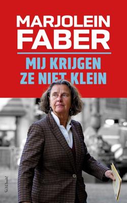 Mij krijgen ze niet klein - Marjolein Faber - ebook