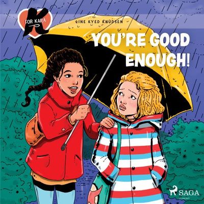 K for Kara 22 - You're Good Enough!