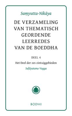 Samyutta-Nikaya - 4 Het deel der zes zintuiggebieden (Salyatana-Vagga) - - ebook