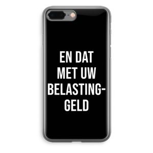 Belastinggeld - Zwart: iPhone 8 Plus Transparant Hoesje
