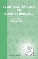 De autisme-epidemie en bijbelse heelheid (Paperback)