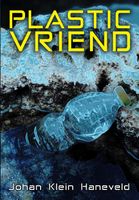 Plastic vriend - Johan Klein Haneveld - ebook