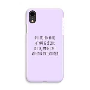 Ochtendhumeur: iPhone XR Volledig Geprint Hoesje