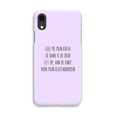Ochtendhumeur: iPhone XR Volledig Geprint Hoesje