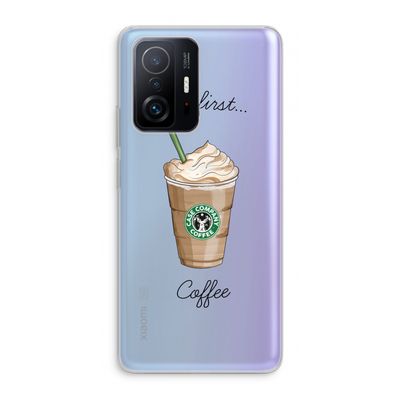 But first coffee: Xiaomi 11T Transparant Hoesje But first coffee: Xiaomi 11T Transparant Hoesje