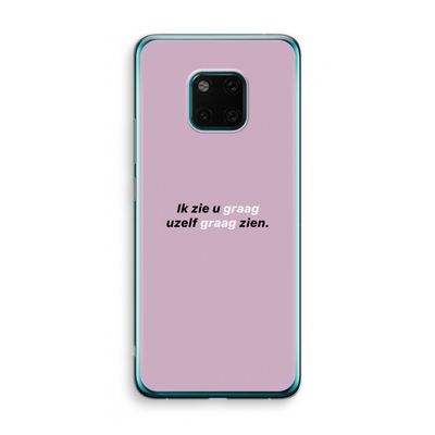 uzelf graag zien: Huawei Mate 20 Pro Transparant Hoesje