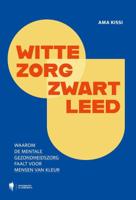 Witte zorg, zwart leed (Paperback)