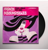 French Mademoiselles - Sixties Groove From Paris (LP)