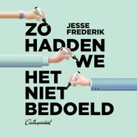 Zo hadden we het niet bedoeld Zo hadden we het niet bedoeld