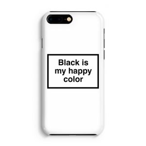Black is my happy color: iPhone 8 Plus Volledig Geprint Hoesje
