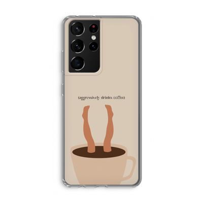 Aggressively drinks coffee: Samsung Galaxy S21 Ultra Transparant Hoesje