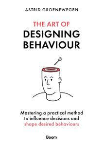 The Art of Designing Behaviour - Astrid Groenewegen - ebook