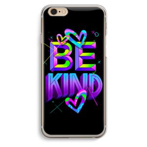 Be Kind: iPhone 6 / 6S Transparant Hoesje