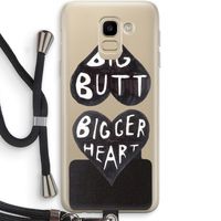 Big butt bigger heart: Samsung Galaxy J6 (2018) Transparant Hoesje met koord