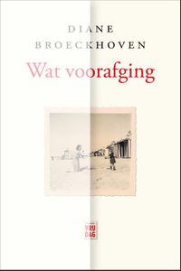Wat voorafging - Diane Broeckhoven - ebook