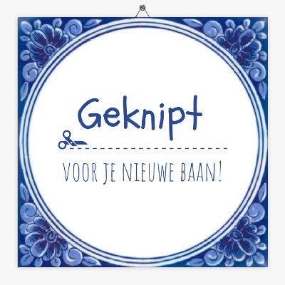 Tegeltje geknipt voor je nieuwe baan