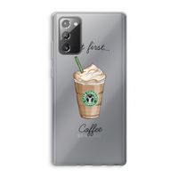 But first coffee: Samsung Galaxy Note 20 / Note 20 5G Transparant Hoesje