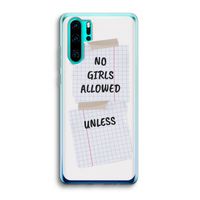 No Girls Allowed Unless: Huawei P30 Pro Transparant Hoesje