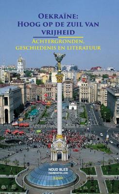 Oekraïne: Hoog op de zuil van vrijheid (Paperback)