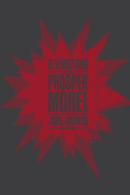 De vernietiging van Prosper Morel (Paperback)