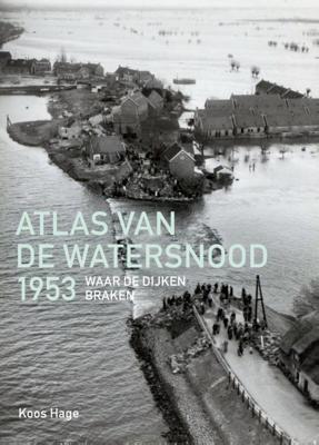 Atlas van de watersnood 1953 (Hardback)