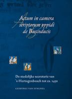 Actum in camera scriptorum oppidi de Buscoducis (Hardback)