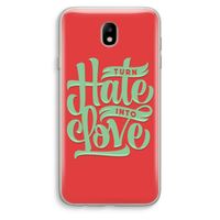 Turn hate into love: Samsung Galaxy J7 (2017) Transparant Hoesje