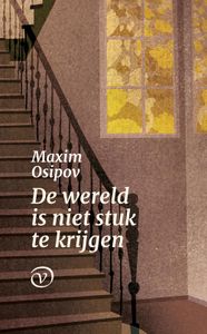 De wereld is niet stuk te krijgen - Maxim Osipov - ebook