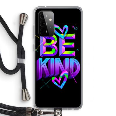 Be Kind: Samsung Galaxy A72 5G Transparant Hoesje met koord