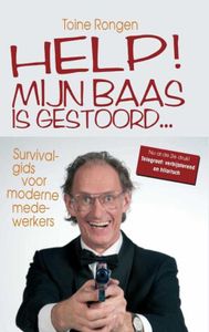 HELP! mijn baas is gestoord - Toine Rongen - ebook