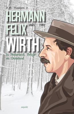 Hermann Felix Wirth 1885-1981 (Paperback)