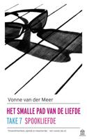 Het smalle pad van de liefde; Take 7; Spookliefde (Paperback) Het smalle pad van de liefde; Take 7; Spookliefde (Paperback)