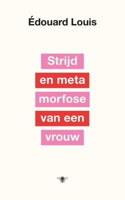 Strijd en metamorfose van een vrouw - Édouard Louis - ebook