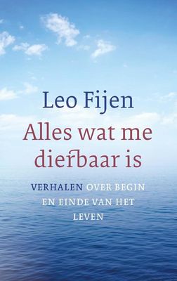 Alles wat me dierbaar is - Leo Fijen - ebook