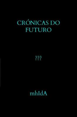 Crónicas do Futuro - Mhlda . - ebook