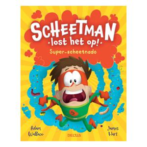 Deltas Scheetman lost het op! super-scheetnado kinderboek