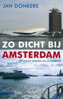 Zo dicht bij Amsterdam - Jan Donkers - ebook - thumbnail