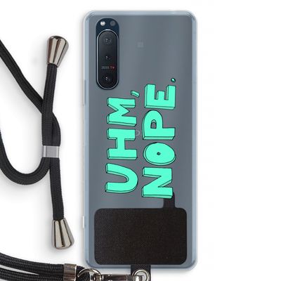 UHM, NOPE.: Sony Xperia 5 II Transparant Hoesje met koord