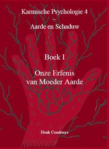 Karmische Psychologie 4: Aarde en Schaduw, Boek 1 (Paperback)