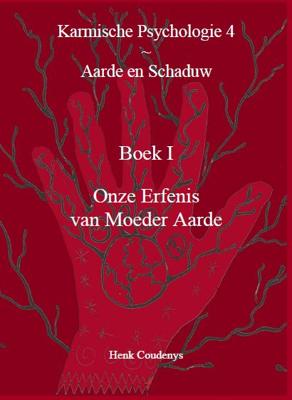 Karmische Psychologie 4: Aarde en Schaduw, Boek 1 (Paperback)