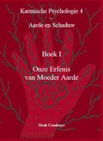 Karmische Psychologie 4: Aarde en Schaduw, Boek 1 (Paperback)