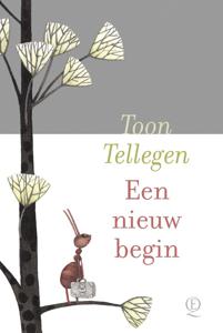 Een nieuw begin - Toon Tellegen - ebook